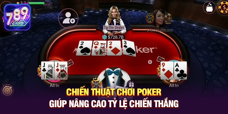 chien thuat choi poker giup nang cao ty le chien thang Chiến thuật chơi Poker giúp nâng cao tỷ lệ chiến thắng